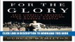 [PDF] For the Glory: Eric Liddell s Journey from Olympic Champion to Modern Martyr Full Online