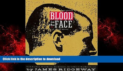 Buy books  Blood in the Face: The Ku Klux Klan, Aryan Nations, Nazi Skinheads, and the Rise of a