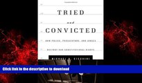 Best book  Tried and Convicted: How Police, Prosecutors, and Judges Destroy Our Constitutional