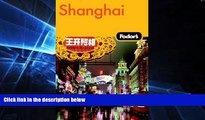 Ebook Best Deals  Fodor s Shanghai, 2nd Edition (Travel Guide)  Full Ebook