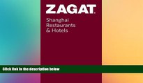 Ebook Best Deals  Zagat Shanghai Restaurants   Hotels: Pocket Guide (Zagat Survey: Shanghai