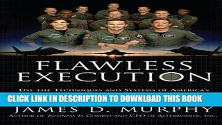 [PDF] Flawless Execution: Use the Techniques and Systems of America s Fighter Pilots to Perform at