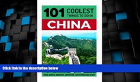 Deals in Books  China: China Travel Guide: 101 Coolest Things to Do in China (Shanghai Travel
