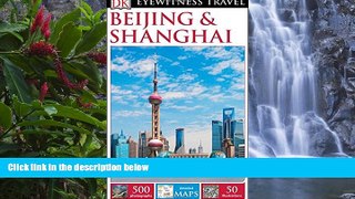 Big Deals  DK Eyewitness Travel Guide: Beijing   Shanghai  Best Buy Ever