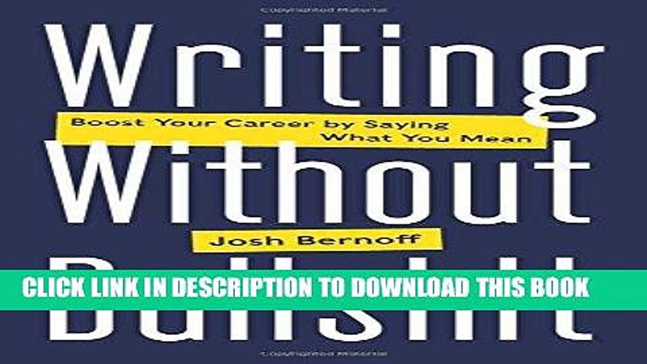 [PDF] Writing Without Bullshit: Boost Your Career by Saying What You Mean Full Online