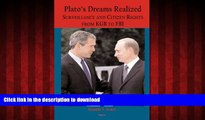Read books  Plato s Dreams Realized: Surveillance and Citizen Rights, from KGB to FBI