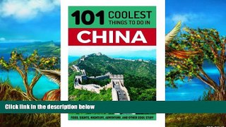 Big Deals  China: China Travel Guide: 101 Coolest Things to Do in China (Shanghai Travel Guide,