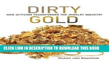 Read Now Dirty Gold: How Activism Transformed the Jewelry Industry (Earth System Governance)