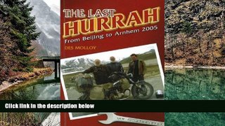 Best Deals Ebook  Last Hurrah! From Beijing to Arnhem 2005  Best Buy Ever