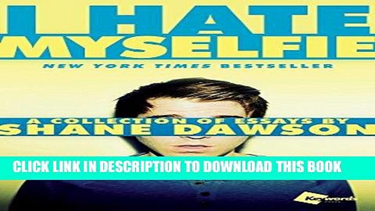 [PDF] I Hate Myselfie: A Collection of Essays by Shane Dawson Popular Online