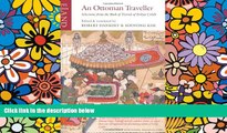 Must Have  An Ottoman Traveller: Selections from the Book of Travels of Evliya Celebi  Most Wanted