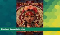 Must Have  The Living Goddess: A Journey Into the Heart of Kathmandu  Most Wanted