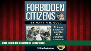 Best book  Forbidden Citizens: Chinese Exclusion and the U.S. Congress: A Legislative History