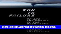 [PDF] Run to Failure: BP and the Making of the Deepwater Horizon Disaster Popular Collection