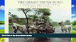 Best Buy Deals  The Grand Trunk Road: A Passage Through India  Full Ebooks Most Wanted