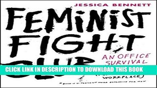 [PDF] Feminist Fight Club: An Office Survival Manual for a Sexist Workplace Full Collection