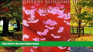 Best Buy Deals  Cherry Blossoms of Kyoto: A Seasonal Portfolio  Full Ebooks Best Seller