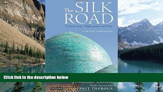 Best Buy Deals  Silk Road, The_Central Asia, Afghanistan and Iran: A Travel Companion  Full