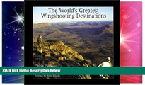 Ebook deals  World s Greatest Wingshooting Destinations: Europe, Africa, and Latin America  Buy Now