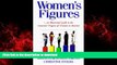 liberty books  Women s Figures: An Illustrated Guide to the Economic Progress of Women in America