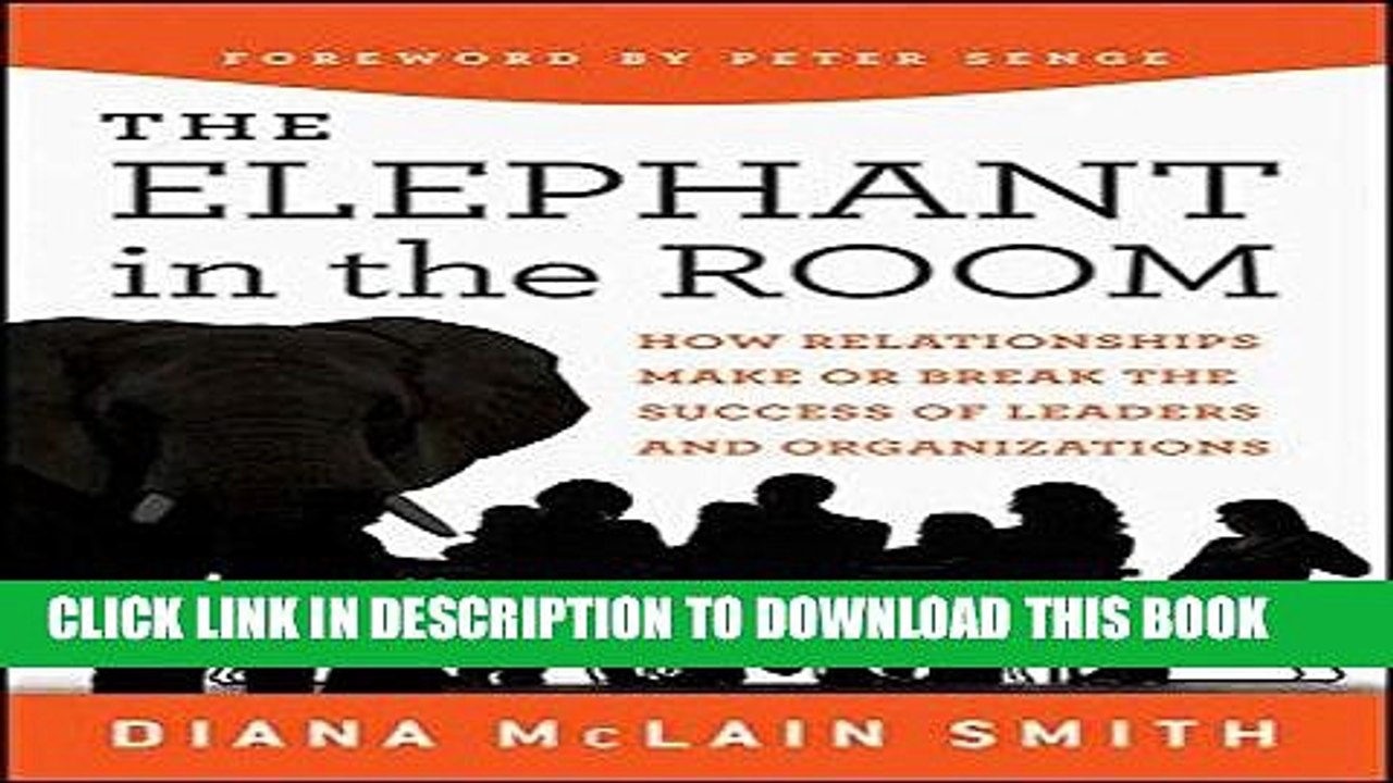 [PDF] Elephant in the Room: How Relationships Make or Break the Success of Leaders and