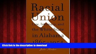 Best books  Racial Union: Law, Intimacy, and the White State in Alabama, 1865-1954 online for ipad
