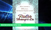 Ebook deals  Radio Shangri-La: What I Learned in Bhutan, the Happiest Kingdom on Earth