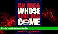 Best book  An Idea Whose Time Has Come: Two Presidents, Two Parties, and the Battle for the Civil