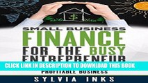 [READ] EBOOK Small Business Finance for the Busy Entrepreneur: Blueprint for Building a Solid,