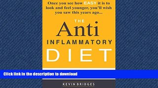 READ BOOK  Anti Inflammatory Diet: Eliminate Joint Pain, Reclaim Your Energy And Banish Body