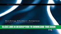 [READ] EBOOK Banking Modern America: Studies in regulatory history (Financial History) BEST