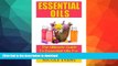 GET PDF  Essential Oils: Essential Oil Recipes For Stress Relief, Pain Relief, And Anti Aging