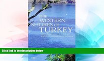Ebook deals  The Western Shores of Turkey: Discovering the Aegean and Mediterranean Coasts (Tauris