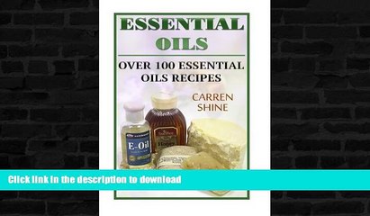 Download Video: FAVORITE BOOK  Essential Oils: Over 100 Essential Oils Recipes For Diffusers, Aromatherapy