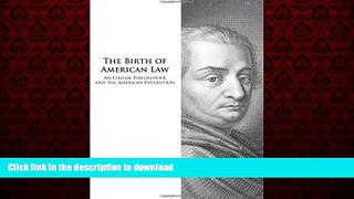 Read book  The Birth of American Law: An Italian Philosopher and the American Revolution (Legal