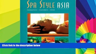 Ebook deals  Spa Style Asia: Therapies, Cuisines, Spas  Most Wanted