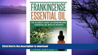 READ BOOK  Frankincense Essential Oil: The Ultimate Guide to Frankincense Essential Oil with 25