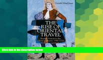 Must Have  The Rise of Oriental Travel: English Visitors to the Ottoman Empire, 1580 -  1720  Most
