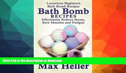 FAVORITE BOOK  Bath Bomb Recipes: Luxurious Beginners Bath Bomb Recipes: Effortlessly Relieve