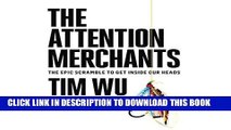 [READ] EBOOK The Attention Merchants: The Epic Scramble to Get Inside Our Heads BEST COLLECTION