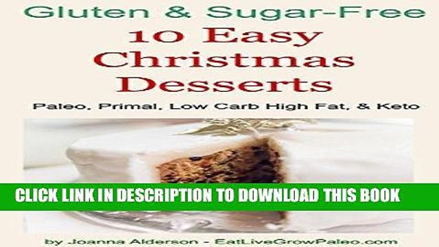 [PDF] 10 Easy Christmas Desserts: Paleo, Primal, Low Carb High Fat Keto (Gluten Sugar-Free