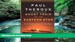 Best Buy Deals  Ghost Train to the Eastern Star: On the Tracks of the Great Railway Bazaar  Full