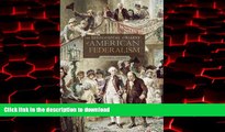 liberty books  The Ideological Origins of American Federalism online