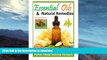 READ BOOK  Essential Oils and Natural Remedies: Home Made Natural Recipes (1) (Volume 1)  BOOK
