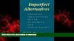 Read books  Imperfect Alternatives: Choosing Institutions in Law, Economics, and Public Policy