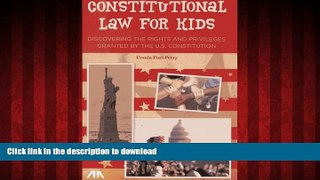 Best book  Constitutional Law for Kids: Discovering the Rights and Privileges Granted by the U.S.