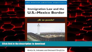 Buy book  Immigration Law and the U.S.â€“Mexico Border: Â¿SÃ­ se puede? (The Mexican American