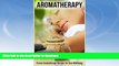 READ  Aromatherapy: Proven Aromatherapy Recipes for Your Wellbeing FULL ONLINE