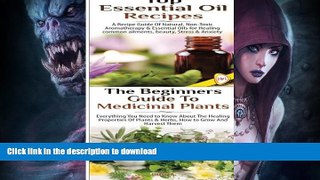 FAVORITE BOOK  Top Essential Oil Recipes   The Beginners Guide to Medicinal Plants (Essential
