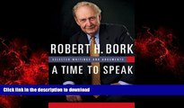Read books  A Time to Speak: Selected Writings and Arguments (American Ideals   Institutions)